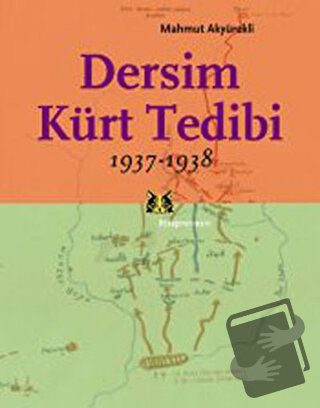 Dersim Kürt Tedibi 1937-1938 - Mahmut Akyürekli - Kitap Yayınevi - Fiy