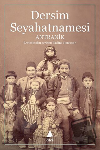 Dersim Seyahatnamesi - Antranik - Aras Yayıncılık - Fiyatı - Yorumları