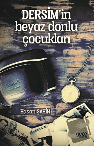 Dersim'in Beyaz Donlu Çocukları - Hasan Şahin - Gece Kitaplığı - Fiyat