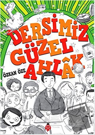 Dersimiz Güzel Ahlak - Özkan Öze - Uğurböceği Yayınları - Fiyatı - Yor