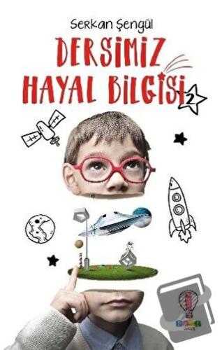 Dersimiz Hayal Bilgisi 2 - Serkan Şengül - Dahi Çocuk Yayınları - Fiya