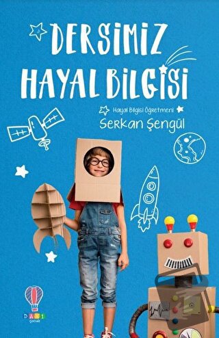 Dersimiz Hayal Bilgisi - Serkan Şengül - Dahi Çocuk Yayınları - Fiyatı