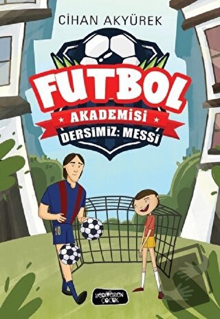 Dersimiz: Messi - Futbol Akademisi - Cihan Akyürek - Yediveren Çocuk -