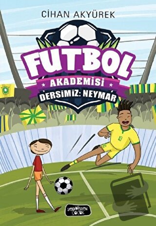 Dersimiz: Neymar - Futbol Akademisi - Cihan Akyürek - Yediveren Çocuk 