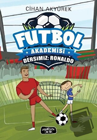 Dersimiz: Ronaldo - Futbol Akademisi - Cihan Akyürek - Yediveren Çocuk