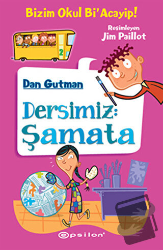 Dersimiz Şamata (Ciltli) - Dan Gutman - Epsilon Yayınevi - Fiyatı - Yo