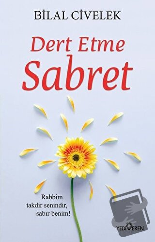 Dert Etme Sabret - Bilal Civelek - Yediveren Yayınları - Fiyatı - Yoru