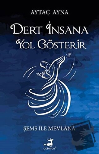 Dert İnsana Yol Gösterir - Aytaç Ayna - Olimpos Yayınları - Fiyatı - Y