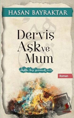 Derviş Aşk ve Mum - Hasan Bayraktar - Morena Yayınevi - Fiyatı - Yorum