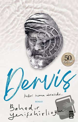 Derviş - Kaderi İnsanın Mirasıdır - Bahadır Yenişehirlioğlu - Timaş Ya