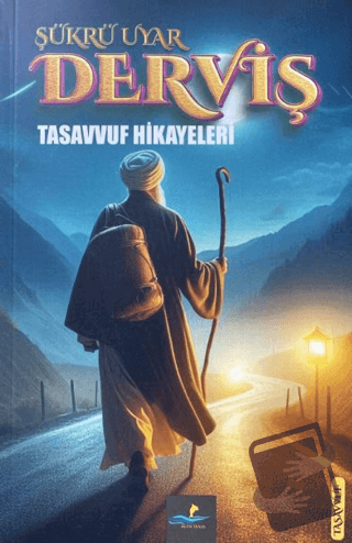 Derviş Tasavvuf Hikayeleri - Şükrü Uyar - Altın Yunus Yayınları - Fiya