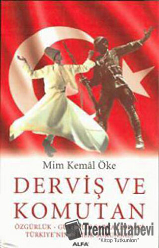 Derviş ve Komutan - Mim Kemal Öke - Alfa Yayınları - Fiyatı - Yorumlar