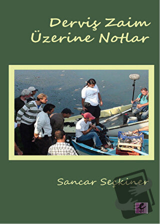 Derviş Zaim Üzerine Notlar - Sancar Seçkiner - Efil Yayınevi - Fiyatı 