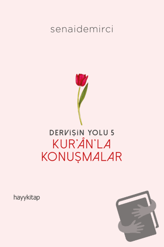 Dervişin Yolu 5 - Kur'an'la Konuşmalar - Senai Demirci - Hayykitap - F