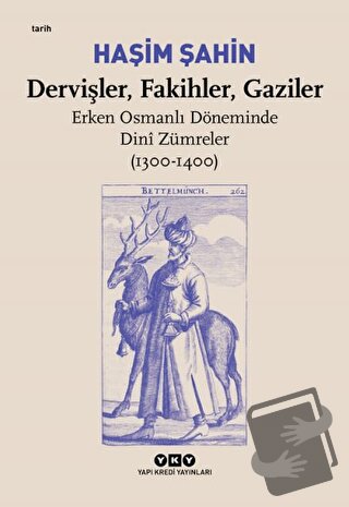 Dervişler, Fakihler, Gaziler - Erken Osmanlı Döneminde Dini Zümreler (