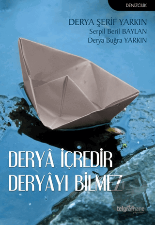 Derya İçredir Deryayı Bilmez - Derya Buğra YARKIN - Telgrafhane Yayınl