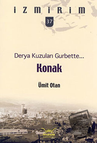 Derya Kuzuları Gurbette... Konak - Ümit Otan - Heyamola Yayınları - Fi