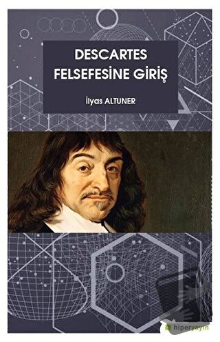 Descartes Felsefesine Giriş - İlyas Altuner - Hiperlink Yayınları - Fi