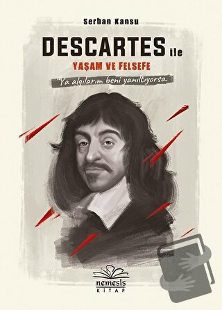 Descartes ile Yaşam ve Felsefe (Ciltli) - Serhan Kansu - Nemesis Kitap