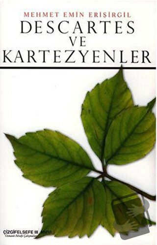 Descartes ve Kartezyenler - Mehmet Emin Erişirgil - Çizgi Kitabevi Yay