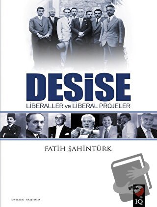 Desise - Liberaller ve Liberal Projeler - Fatih Şahintürk - IQ Kültür 