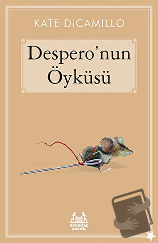 Despero’nun Öyküsü - Kate DiCamillo - Arkadaş Yayınları - Fiyatı - Yor