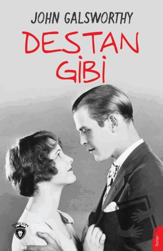 Destan Gibi - John Galsworthy - Dorlion Yayınları - Fiyatı - Yorumları