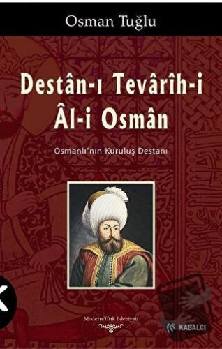 Destan-ı Tevarih-i Al-i Osman - Osman Tuğlu - Kabalcı Yayınevi - Doruk