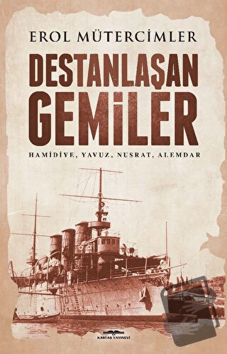 Destanlaşan Gemiler - Erol Mütercimler - Kastaş Yayınları - Fiyatı - Y