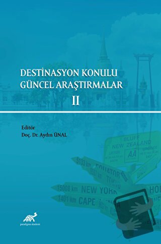 Destinasyon Konulu Güncel Araştırmalar 2 - Aydın Ünal - Paradigma Akad