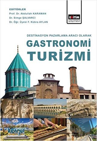 Destinasyon Pazarlama Aracı Olarak Gastronomi Turizmi - Abdullah Karam