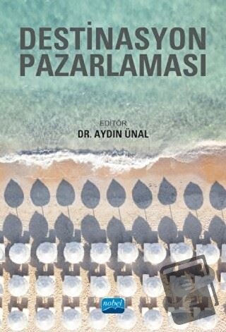 Destinasyon Pazarlaması - Aydın Ünal - Nobel Akademik Yayıncılık - Fiy