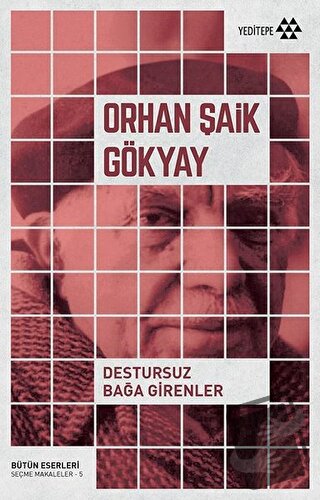 Destursuz Bağa Girenler - Orhan Şaik Gökyay - Yeditepe Yayınevi - Fiya