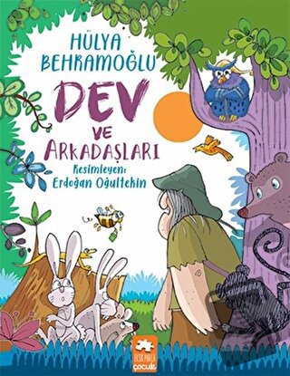 Dev ve Arkadaşları - Hülya Behramoğlu - Eksik Parça Yayınları - Fiyatı