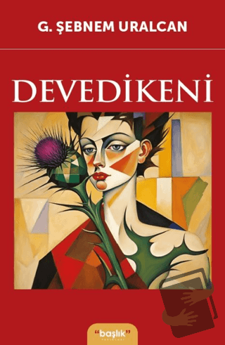 Devedikeni - G. Şebnem Uralcan - Başlık Yayınları - Fiyatı - Yorumları