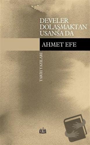 Develer Dolaşmaktan Usansa Da - Ahmet Efe - SR Yayınevi - Fiyatı - Yor