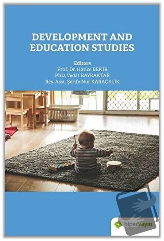 Development and Education Studies - Hatice Bakır - Hiperlink Yayınları