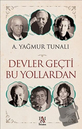 Devler Geçti Bu Yollardan - A. Yağmur Tunalı - Panama Yayıncılık - Fiy