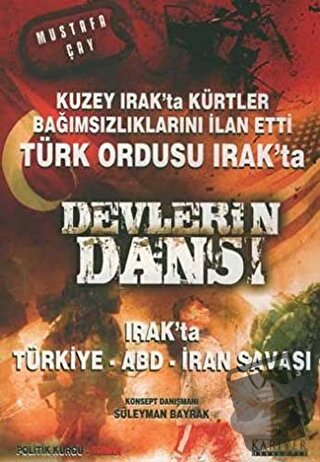 Devlerin Dansı Irak’ta Türkiye - ABD - İran Savaşı - Mustafa Çay - Kar