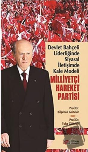 Devlet Bahçeli Liderliğinde Siyasal İletişimde Kale Modeli: Milliyetçi