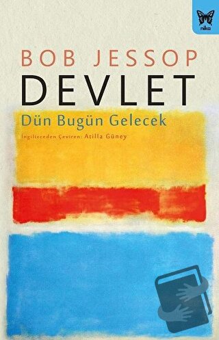 Devlet: Dün Bugün Gelecek - Bob Jessop - Nika Yayınevi - Fiyatı - Yoru