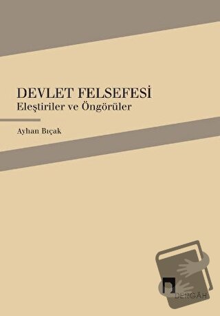 Devlet Felsefesi - Ayhan Bıçak - Dergah Yayınları - Fiyatı - Yorumları