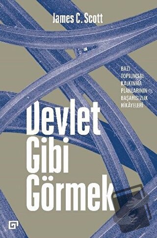 Devlet Gibi Görmek - James C. Scott - Koç Üniversitesi Yayınları - Fiy