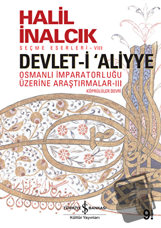 Devlet-i Aliyye: Osmanlı İmparatorluğu Üzerine Araştırmalar 3 - Halil 