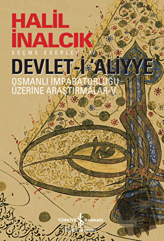 Devlet-i ‘Aliyye - Halil İnalcık - İş Bankası Kültür Yayınları - Fiyat