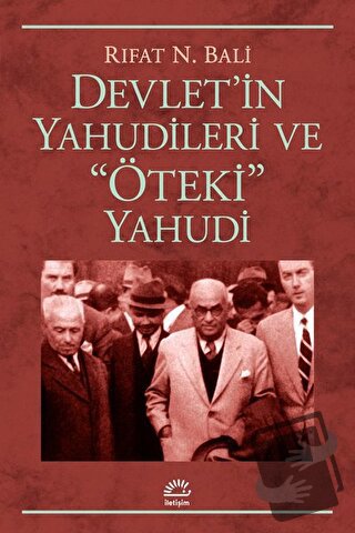 Devlet’in Yahudileri Ve "Öteki" Yahudi - Rıfat N. Bali - İletişim Yayı