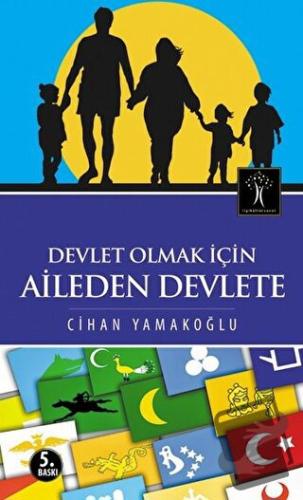 Devlet Olmak İçin Aileden Devlete - Cihan Yamakoğlu - İlgi Kültür Sana