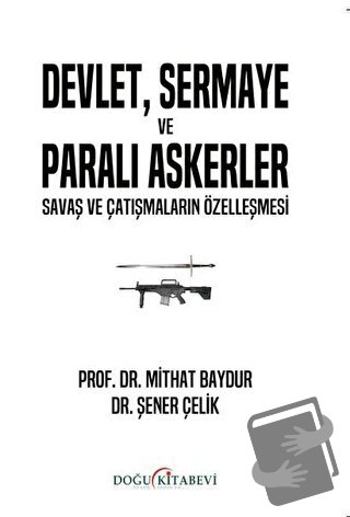 Devlet, Sermaye ve Paralı Askerler - Mithat Baydur - Doğu Kitabevi - F