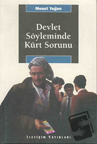 Devlet Söyleminde Kürt Sorunu - Mesut Yeğen - İletişim Yayınevi - Fiya