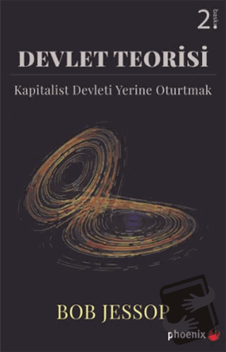 Devlet Teorisi - Kapitalist Devleti Yerine Oturtmak - Bob Jessop - Pho